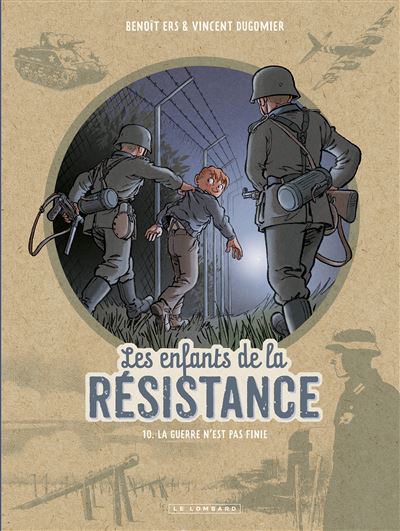 Les-Enfants-de-la-Resistance-Tome-10-La-guerre-n-est-pas-finie